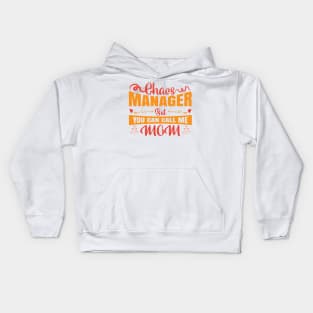 Chaos Manager But You Can Call Me Mom Kids Hoodie